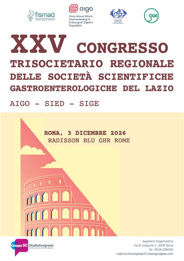 XXV Congresso Trisocietario regionale delle Società Scientifiche Gastroenterologiche del lazio AIGO - SIED - SIGE Roma 3 dicembre 2026 Radisson Blu GHR Rome
